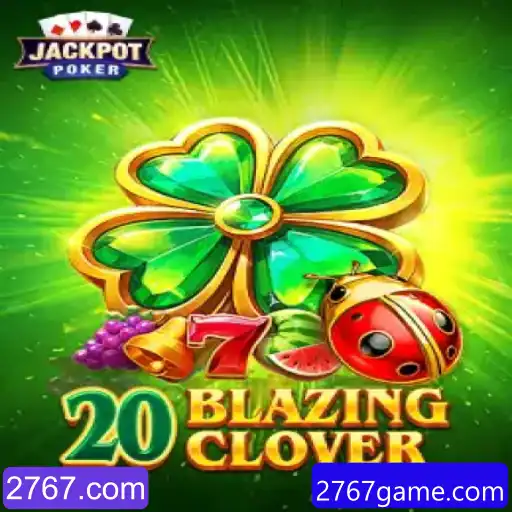 20BlazingClover: Descubra o Novo Fenômeno dos Jogos